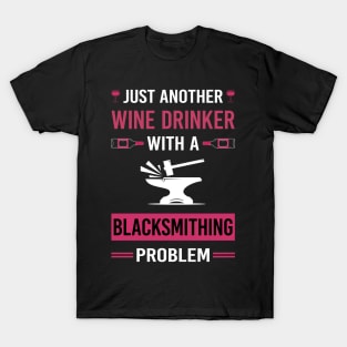 Wine Drinker Blacksmithing Blacksmith T-Shirt